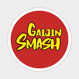 GAIJIN SMASH Magnet